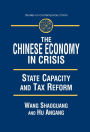 The Chinese Economy in Crisis: State Capacity and Tax Reform