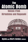 The Atomic Bomb: Voices from Hiroshima and Nagasaki: Voices from Hiroshima and Nagasaki