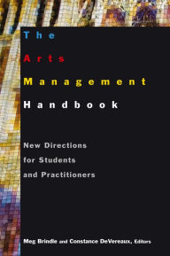 Title: The Arts Management Handbook: New Directions for Students and Practitioners, Author: Meg Brindle