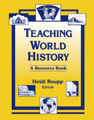 Title: Teaching World History: A Resource Book: A Resource Book, Author: Heidi Roupp
