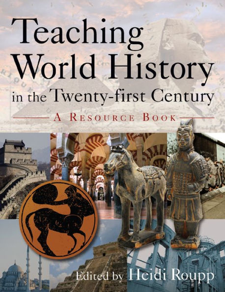 Teaching World History in the Twenty-first Century: A Resource Book: A Resource Book