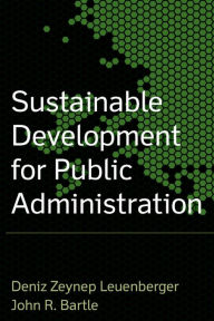 Title: Sustainable Development for Public Administration, Author: John R. Bartle