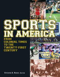 Title: Sports in America from Colonial Times to the Twenty-First Century: An Encyclopedia: An Encyclopedia, Author: Steven A. Riess