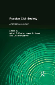 Title: Russian Civil Society: A Critical Assessment: A Critical Assessment, Author: Alfred B. Evans