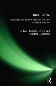 Title: Rural China: Economic and Social Change in the Late Twentieth Century, Author: Jie Fan