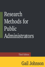 Title: Research Methods for Public Administrators: Third Edition, Author: Gail Johnson