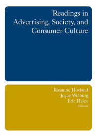 Title: Readings in Advertising, Society, and Consumer Culture, Author: Roxanne Hovland