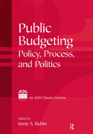 Title: Public Budgeting: Policy, Process and Politics, Author: Irene S. Rubin