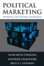 Political Marketing:: Theoretical and Strategic Foundations