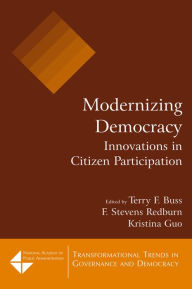 Title: Modernizing Democracy: Innovations in Citizen Participation: Innovations in Citizen Participation, Author: Terry F. Buss