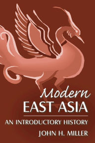 Title: Modern East Asia: An Introductory History: An Introductory History, Author: John Miller