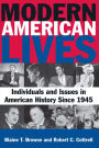 Modern American Lives: Individuals and Issues in American History Since 1945: Individuals and Issues in American History Since 1945
