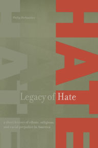Title: Legacy of Hate: A Short History of Ethnic, Religious and Racial Prejudice in America: A Short History of Ethnic, Religious and Racial Prejudice in America, Author: Philip Perlmutter