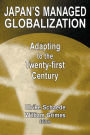 Japan's Managed Globalization: Adapting to the Twenty-first Century