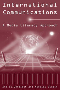 Title: International Communications: A Media Literacy Approach, Author: Art Silverblatt