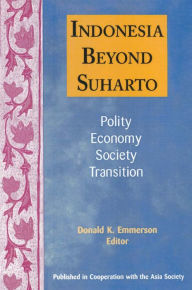 Title: Indonesia Beyond Suharto, Author: Donald K. Emmerson
