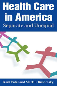 Title: Health Care in America: Separate and Unequal, Author: Kant Patel