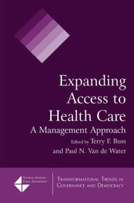 Title: Expanding Access to Health Care: A Management Approach, Author: Terry F. Buss