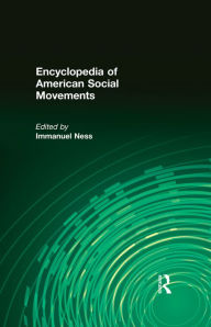 Title: Encyclopedia of American Social Movements, Author: Immanuel Ness