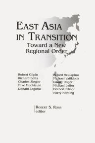 Title: East Asia in Transition:: Toward a New Regional Order, Author: Robert S. Ross