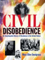 Civil Disobedience: An Encyclopedic History of Dissidence in the United States