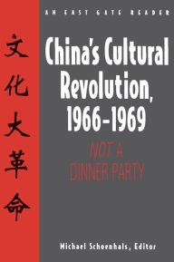 Title: China's Cultural Revolution, 1966-69: Not a Dinner Party, Author: Michael Schoenhals