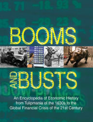 Title: Booms and Busts: An Encyclopedia of Economic History from the First Stock Market Crash of 1792 to the Current Global Economic Crisis: An Encyclopedia of Economic History from the First Stock Market Crash of 1792 to the Current Global Economic Crisis, Author: Mehmet Odekon