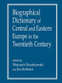 Biographical Dictionary of Central and Eastern Europe in the Twentieth Century