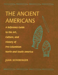 Title: Ancient Americans, Author: Juan Schobinger