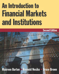 Title: An Introduction to Financial Markets and Institutions, Author: Maureen Burton