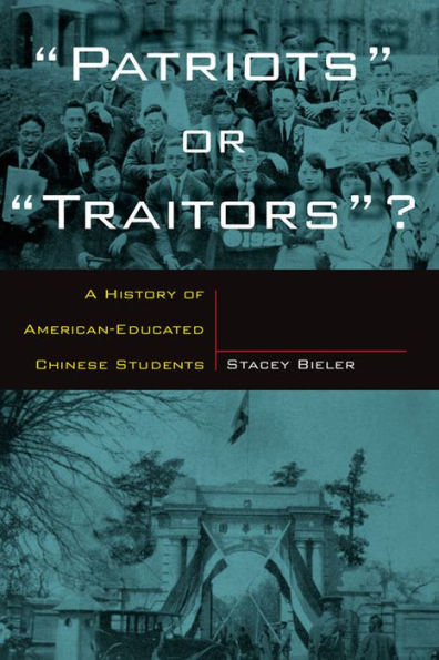 Patriots or Traitors: A History of American Educated Chinese Students