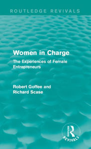 Title: Women in Charge (Routledge Revivals): The Experiences of Female Entrepreneurs, Author: Robert Goffee