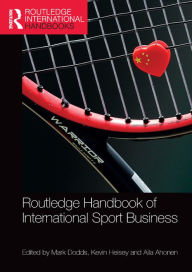 Title: Routledge Handbook of International Sport Business, Author: Mark Dodds