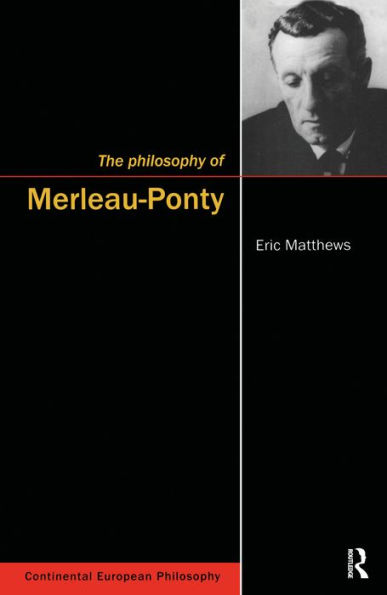 The Philosophy of Merleau-Ponty