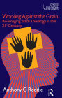 Working Against the Grain: Re-Imaging Black Theology in the 21st Century