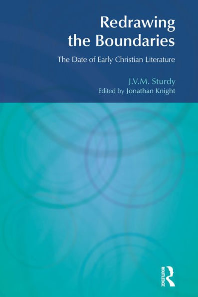 Redrawing the Boundaries: The Date of Early Christian Literature