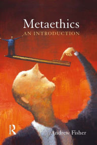 Title: Metaethics: An Introduction, Author: Andrew Fisher