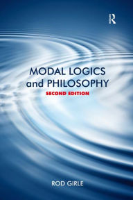 Title: Modal Logics and Philosophy, Author: Rod Girle