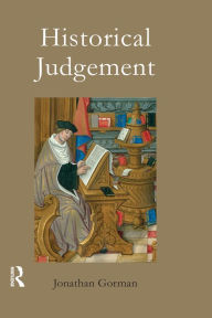 Title: Historical Judgement, Author: Jonathan Gorman