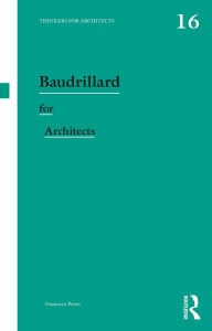 Title: Baudrillard for Architects, Author: Francesco Proto