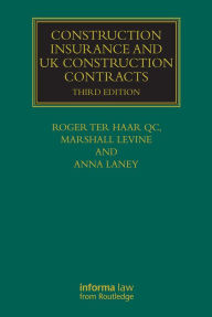 Title: Construction Insurance and UK Construction Contracts, Author: Roger ter Haar