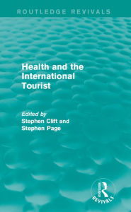 Title: Health and the International Tourist (Routledge Revivals), Author: Stephen Clift