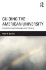 Guiding the American University: Contemporary Challenges and Choices