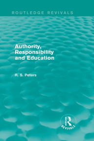 Title: Authority, Responsibility and Education, Author: R. S. Peters