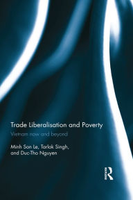 Title: Trade Liberalisation and Poverty: Vietnam now and beyond, Author: Minh Son Le