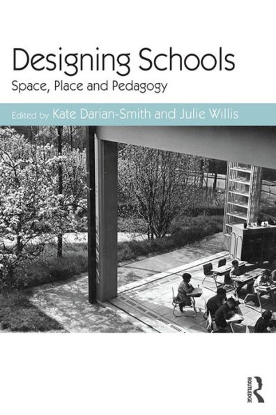 Designing Schools: Space, Place and Pedagogy