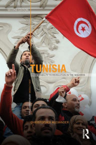 Title: Tunisia: From stability to revolution in the Maghreb, Author: Christopher Alexander