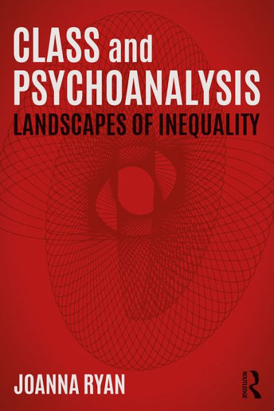 Class and Psychoanalysis: Landscapes of Inequality