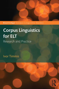 Title: Corpus Linguistics for ELT: Research and Practice, Author: Ivor Timmis