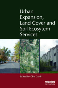 Title: Urban Expansion, Land Cover and Soil Ecosystem Services, Author: Ciro Gardi